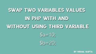 Swap two variables values in php with and without using third variable