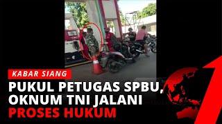 Oknum TNI Pukul Pegawai SPBU Usai Serobot Antrean | Kabar Siang tvOne
