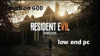 Resident Evil 7 low End pc play quadro 600 8gb ram i3 2120 (FPS)