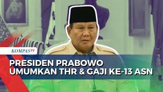 [FULL] Presiden Prabowo Umumkan THR & Gaji ke-13 ASN, Simak Rinciannya!