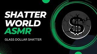 Glass  Dollar Coin  Shatter ASMR by Shatter World. Relief to your ears with glass breaking sound.