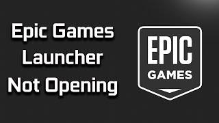 How to Fix Epic Games Launcher Not Opening - [Solution]