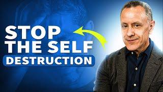 How to Stop Destroying Your Life