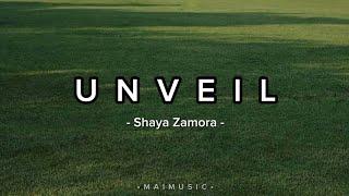 Unveil - Shaya Zamora // Lyrics