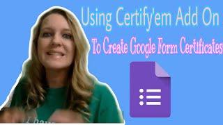 Using Certify'em Add on to Create Google Form Certificates