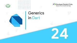 24. Generics in Dart | Dart and Flutter Series | DSC KIIT