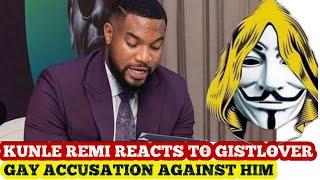 Reactions to KUNLE REMI Reaction to GAY Accusation against him by GISTLOVER