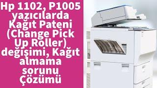 Hp 1102, P1005 yazıcılarda Kağıt Pateni (Change Pick Up Roller) değişimi, Kağıt almama sorunu Çözümü