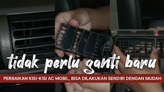 Cara memperbaiki kisi-kisi AC mobil yang pengarah anginnya rusak