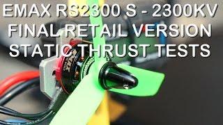 EMAX RS2205-S 2300KV Final Version Thrust Tests -More Power! 2206-Class Power!