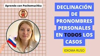 DECLINACIÓN DE PRONOMBRES PERSONALES EN TODOS LOS CASOS DE IDIOMA RUSO