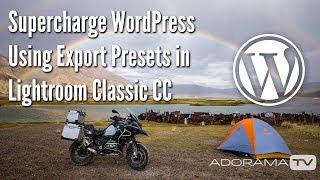 Supercharge WordPress using Lightroom Presets: Exploring Photography with Mark Wallace