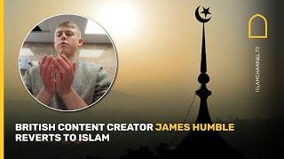 British content creator James Humble reverts to Islam | Islam Channel