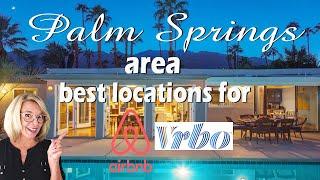 5 Best Areas for Short Term Vacation Rentals in The Palm Springs Area