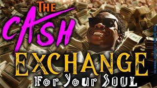 The CASH Exchange for Your SOUL #Spiritual #God #Christian #Satan #Power #False #Sex #Church #Money