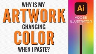 How to Fix Artwork Changing Colors when pasted into Illustrator document