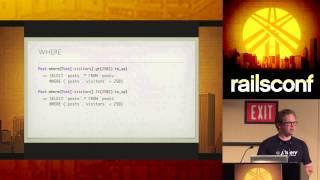 RailsConf 2014 -Advanced aRel: When ActiveRecord Just Isn't Enough