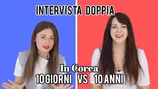 "I Coreani sono TUTTI GNOCCHI!!" 10 anni in Corea VS 10 giorni || Intervista doppia