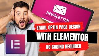 How To Create An Email Optin Form Using Elementor