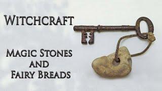 Witchcraft: Magic Stones and Fairy Breads