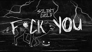 Silent Child - F**k You (Lyric Video)