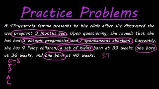 Calculating gravida/para and GTPAL - Practice problems