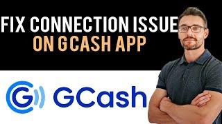  How To Fix GCash App Network Connection Problem (Full Guide)