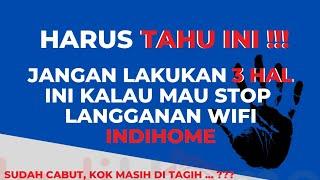 Cara berhenti berlangganan indihome yang benar l Tagihan clear #stop #indihome