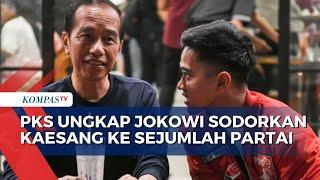 Sekjen PKS Ungkap Jokowi Sodorkan Nama Kaesang ke Sejumlah Partai