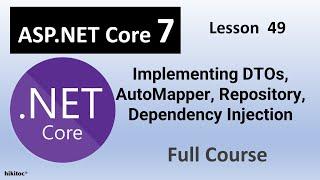 NET Core 7 Mastery: Implementing DTOs, AutoMapper, Repository Pattern, Dependency Injection