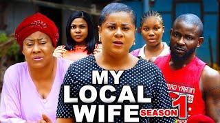 MY LOCAL WIFE SEASON 1 - UJU OKOLI & NGOZI EZEONU 2024 LATEST NIGERIAN NOLLYWOOD NEW MOVIE