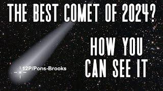 How To See Comet 12P/Pons-Brooks | The Best Comet of 2024? | “The Devil Comet”