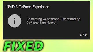 How to Fix Something Went Wrong. Try Restarting Geforce Experience Error | NVIDIA GeForce Experience