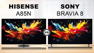 Hisense A85N vs Sony Bravia 8 OLED TV | 4K HDR Smart TV