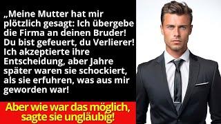 „Meine Mutter sagte plötzlich zu mir: ‚Ich werde die Firma deinem Bruder übergeben! Du bist...