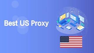 Best US Proxy: Paid & Free American Proxy Services