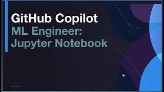 GitHub Copilot: Enhancing Jupyter Notebooks for Machine Learning Developers