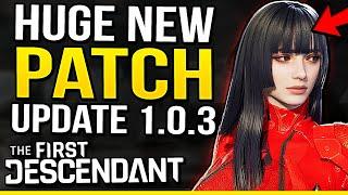 The First Descendant - HUGE NEW PATCH! Update 1.0.3 Increased Loot Drops & More!