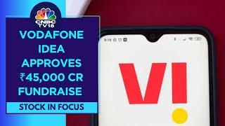 Vodafone Idea's Fundraising: Targeting ₹45,000 Cr Via Both Equity & Debt With Promoter Participation