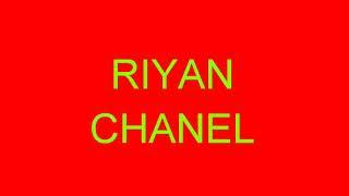 "NEW"Riyan chenel