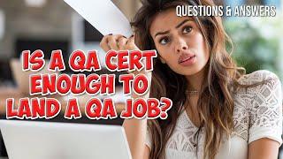 Is A QA Certification Enough to Land a Job?