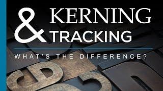 Kerning & Tracking - What's The Difference