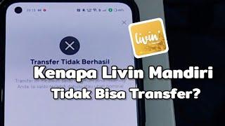 Kenapa Livin Mandiri Tidak Bisa Transfer? Ini penyebabnya..