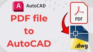 How to convert PDF into AutoCAD | Import PDF into AutoCAD | Inserting PDF in CAD | AutoCAD Tutorials