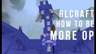 RLCraft Advanced Guide! How To Become MORE OP!!!