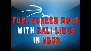 How To Make Kali Linux Full Screen in VirtualBox!