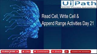 Read Cell, Write Cell & Append Range Activities Day 21