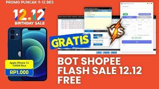 BOT SHOPEE FLASH SALE TERBARU AUTOBUY FREE GRATIS UNTUK 12.12 KEJAR IPHONE  IKUTI SAMPAI SELESAI ️