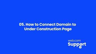 05 How to Connect Domain to Under Construction Page