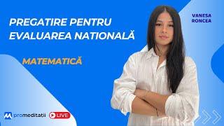 Evaluarea Națională matematică 2025 | Pregătire și explicații   LIVE